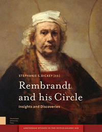 Dickey, Stephanie S.: - Rembrandt and his Circle. Insights and Discoveries.