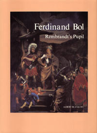 BOL -  Blankert, Albert - Ferdinand Bol, Rembrandt's Pupil.