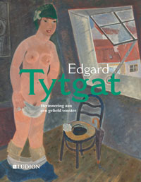 TYTGAT -  Carpreau, Petrer & Gust van den Berghe & Klara Rowaert:: - Edgar Tytgat. Herinnering Aan Een Geliefd Venster.