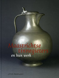 Beekhuizen, J.F.H.H.: - Maastrichtse tinnegieters en hun werk.