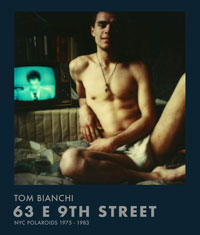 Bianchi, Tom: - Tom Bianchi: 63 E 9th Street. NYC Polaroids 1975-1983