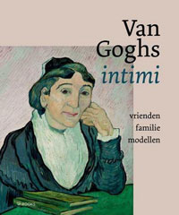 GOGH -  Berger, Helewise & Sjaar van Heugten: - Van Gogh's Intimi. Vrienden, familie, modellen.