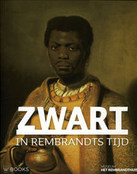 Archangel, Stephanie & Elmer Kolfin & Mark Ponte & David De Witt: - Zwart in Rembrandts tijd. 