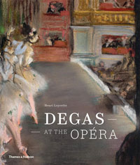 DEGAS -  Loyrette, Henri: - Degas at the Opera.