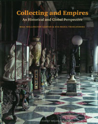 Gahtan, Maia W. & Eva Maria Troelenberg: - Collecting and Empires. An Historical and Global Perspective.