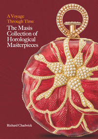 Chadwick, Richard: - A Voyage Through Time. The Masis Collection of Horlogical Masterpieces.