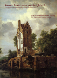 Buijsen, Edwin & Bob Haak, et al: - Tussen fantasie en werkelijkheid. 17de eeuwse Hollandse landschapschilderkunst.