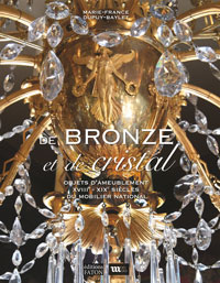 Dupuy-Baylet, Marie-France & Herv Lemoine (preface): - De Bronze et de Cristal. Objets d'ameublement XVIIIe - XIX siecle du mobilier Francais.