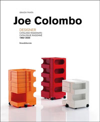 COLOMBO - Favata, Ignazia: - Joe Colombo, Designer. Catalogue Raisonn 1962-2020.