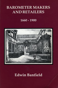 Banfield, Edwin: - Barometer Makers and Retailers 1600-1900.