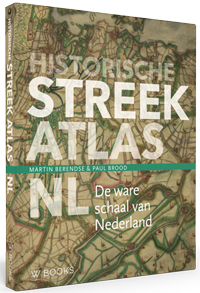 Berendse, Martin & Paul Brood: - Historische Streekatlas NL. De ware schaal van Nederland.