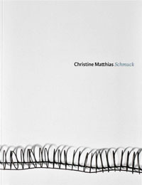 MATTHIAS -  Luckner-Bien, Renate: - Christine Matthias. Schmuck. Arbeiten von 2000 bis 2009.  Works from 2000 to 2009.