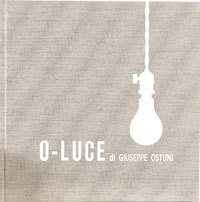 Brauniger, Thomas: - O-LUCE di Giuseppe Ostuni. Volume 2 - Ein Werkverzeichnis / A Catalogie Raisonn.