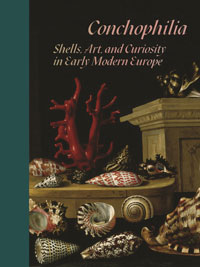 Bass, Marisa Anne &  Anne Goldgar & Hanneke Grootenboer & Claudia Swan: - Conchophilia: Shells, Art, and Curiosity in Early Modern Europe.