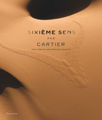 Chaille, Franois: - Sixieme Sens par Cartier. High Jewelry and Precious Objects.