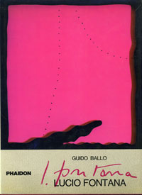 FONTANA -  Ballo, Guido: - Lucio Fontana.
