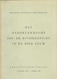 Catalogus Museum Boymans: - Het Nederlandsche zee- en riviergezicht in de XVIIde eeuw.