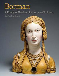 Debaene, M. (ed) - Borman. A Family of Northern Renaissance Sculptors.