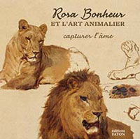 BONHEUR -  Cochet, Vincent & Anais Dorey - Rosa Bonheur et l'art Animalier. Capturer l'ame.