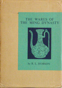 Hobson, R.L.: - The Wares of the Ming Dynasty.