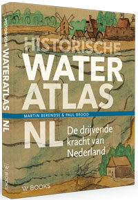 Berendse, Martin &  Paul Brood: - Historische Wateratlas NL. De drijvende kracht van Nederland.