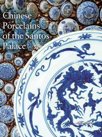 Delery, Claire & Huei-Chung Tsao & Monique Crick, et al: - Chinese Porcelains of the Santos Palace.