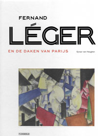 LEGER -  Heugtem Sjaar van: - Fernand Leger en de daken van Parijs.